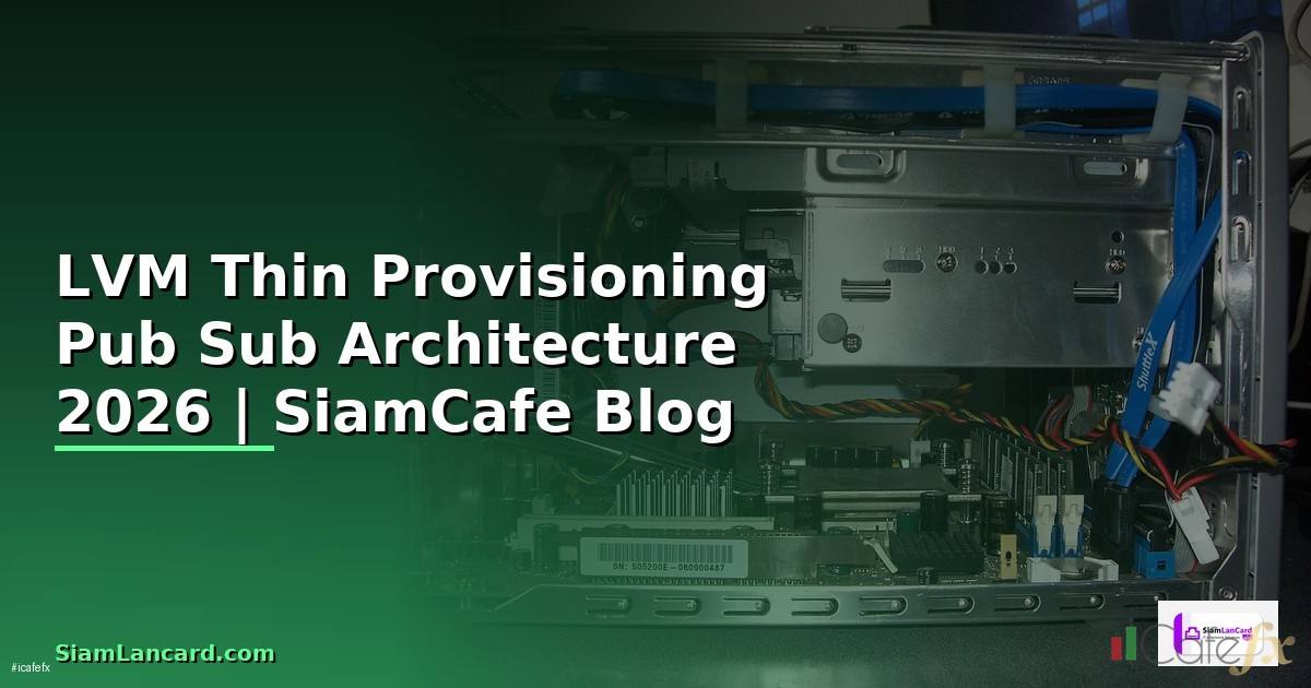 LVM Thin Provisioning Pub Sub Architecture