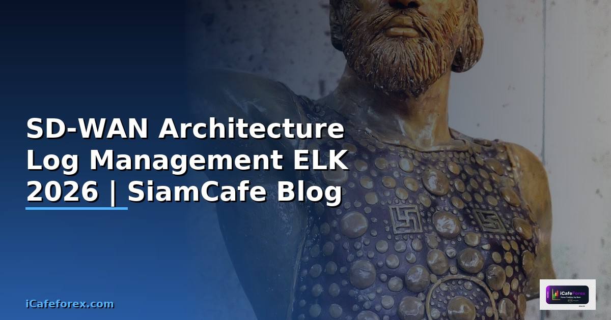 SD-WAN Architecture Log Management ELK