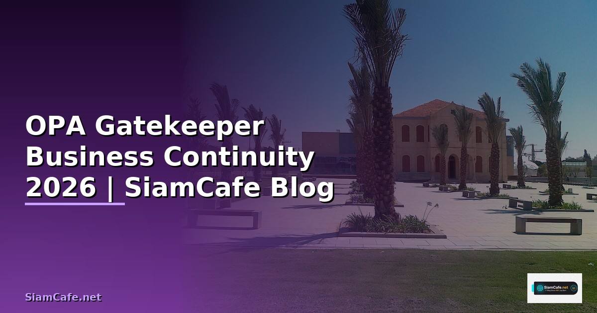 OPA Gatekeeper Business Continuity —