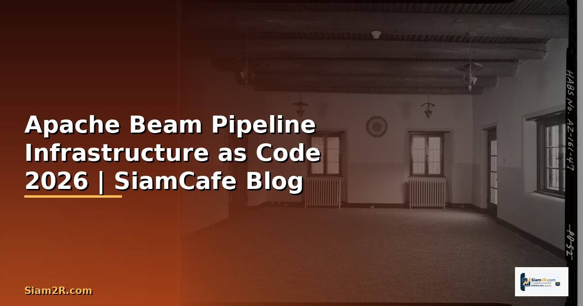 Apache Beam Pipeline Infrastructure as Code