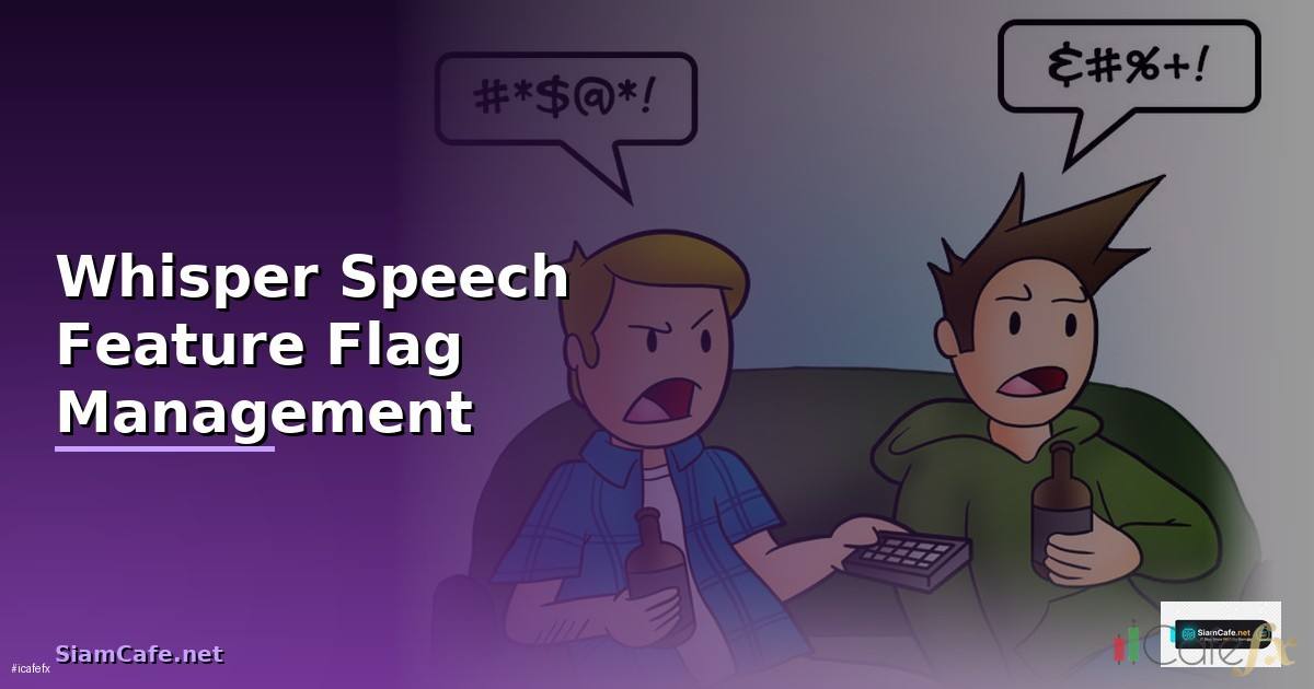 Whisper Speech Feature Flag Management —