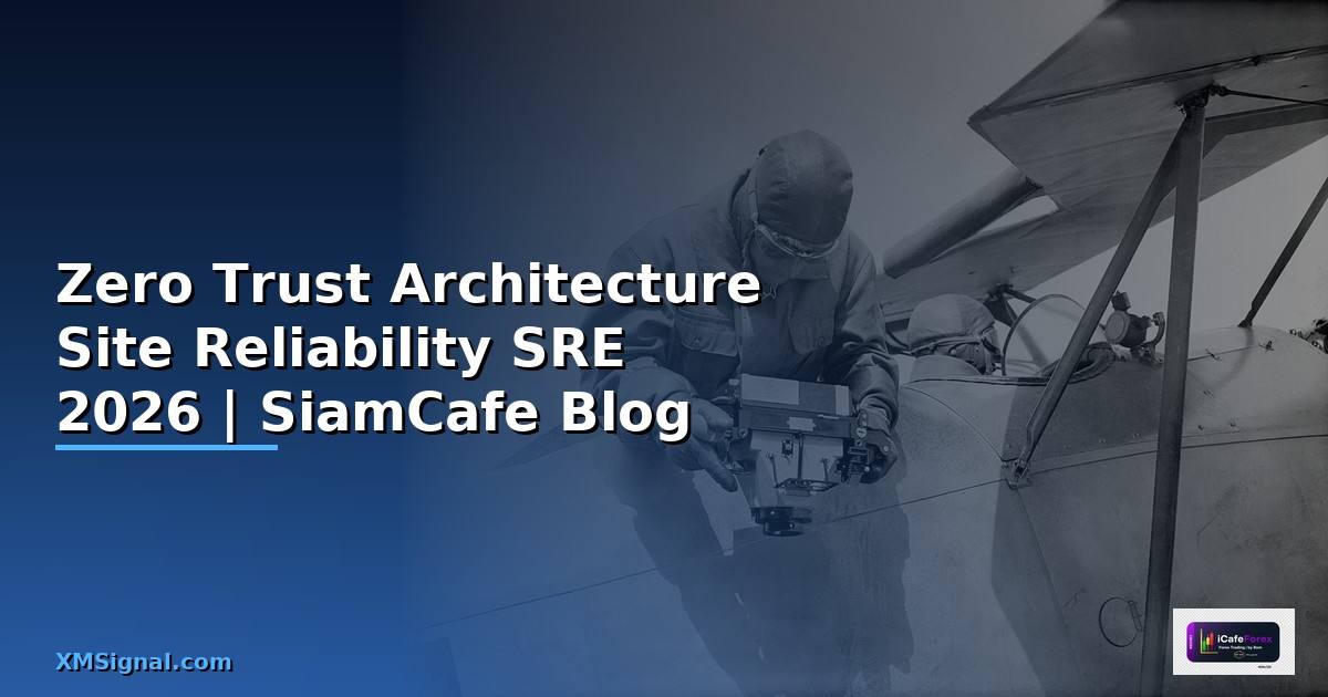 Zero Trust Architecture Site Reliability SRE