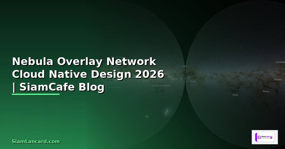 Nebula Overlay Network Cloud Native Design