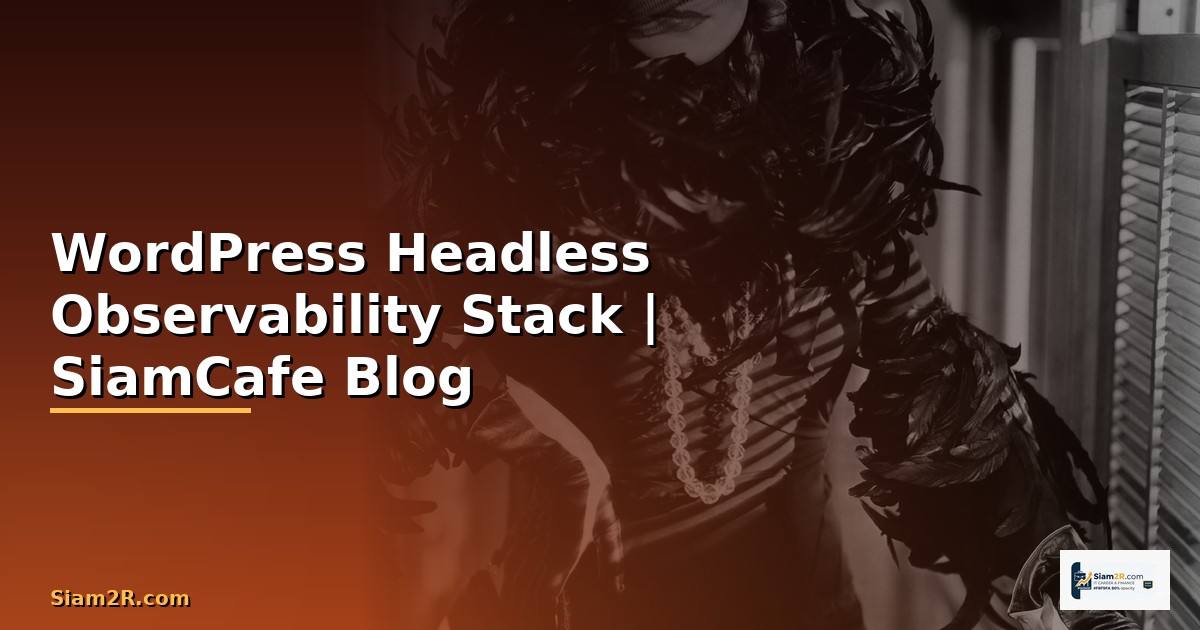 WordPress Headless Observability Stack