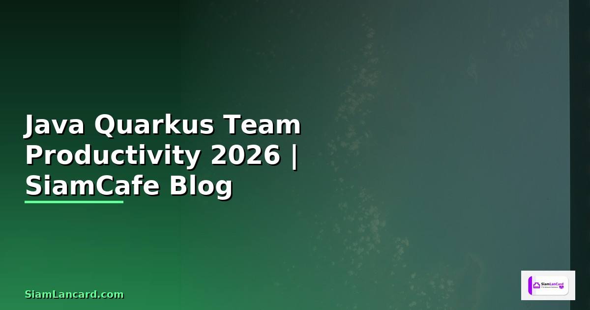 Java Quarkus Team Productivity