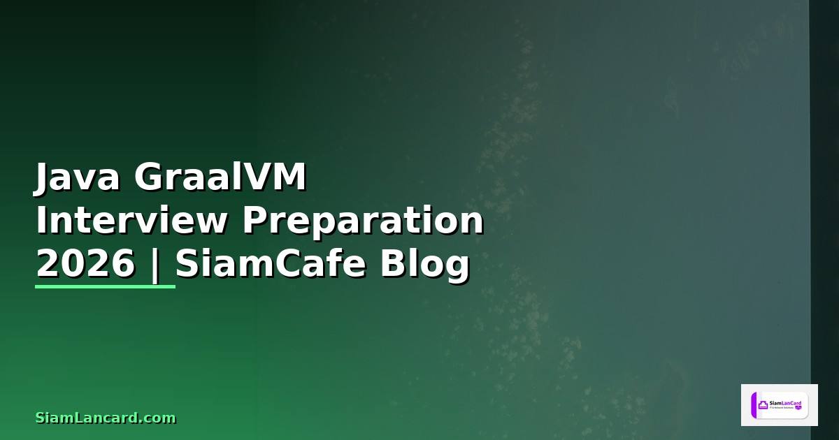 Java GraalVM Interview Preparation