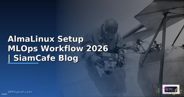 AlmaLinux Setup MLOps Workflow