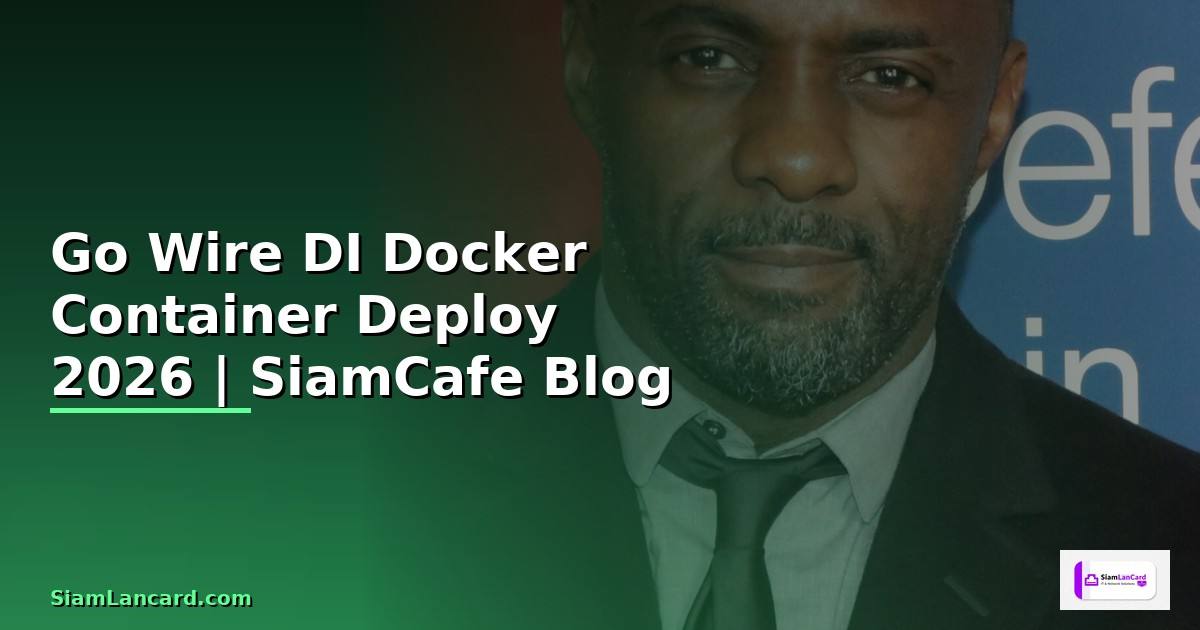 Go Wire DI Docker Container Deploy