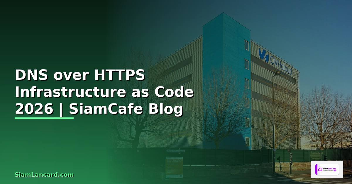DNS over HTTPS Infrastructure as Code