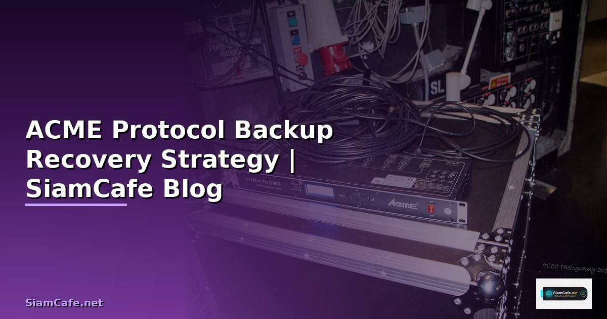 ACME Protocol Backup Recovery Strategy
