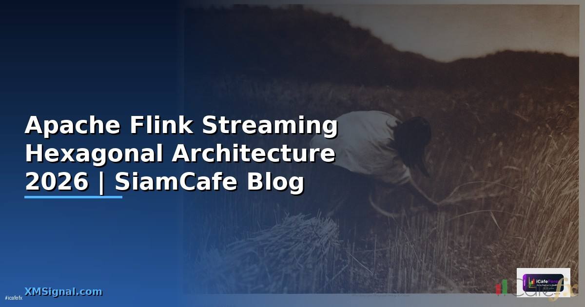 Apache Flink Streaming Hexagonal Architecture