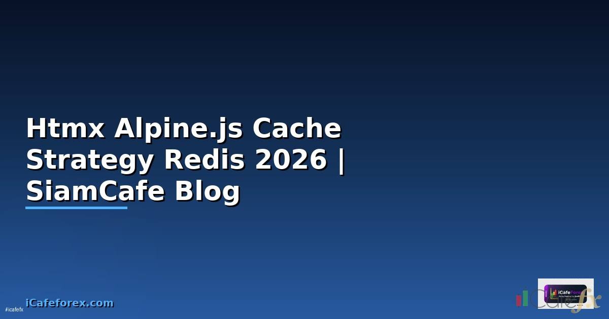 Htmx Alpine.js Cache Strategy Redis