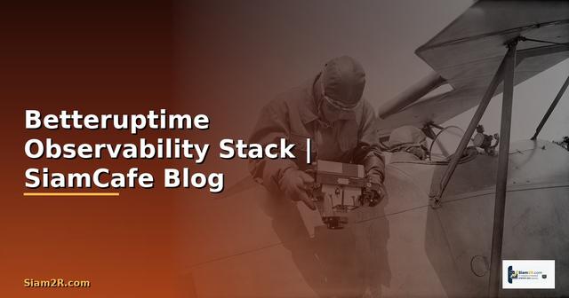 Betteruptime Observability Stack