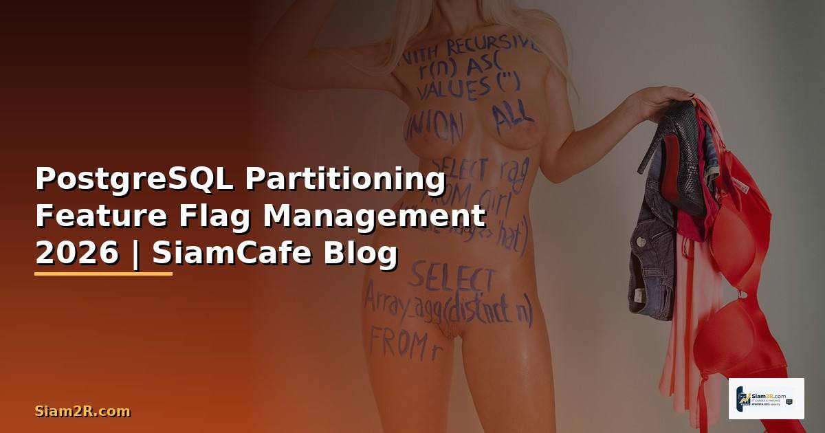 PostgreSQL Partitioning Feature Flag Management