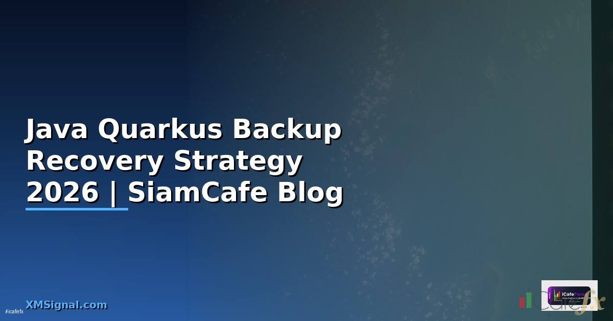 Java Quarkus Backup Recovery Strategy
