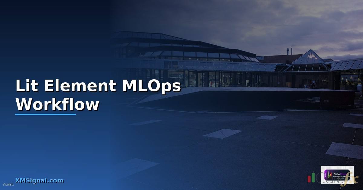 Lit Element MLOps Workflow —