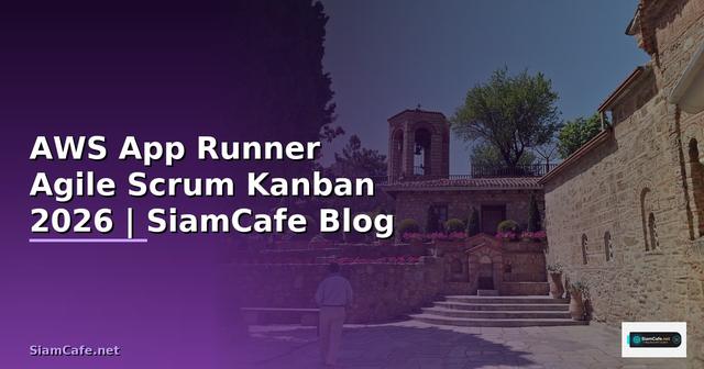 AWS App Runner Agile Scrum Kanban