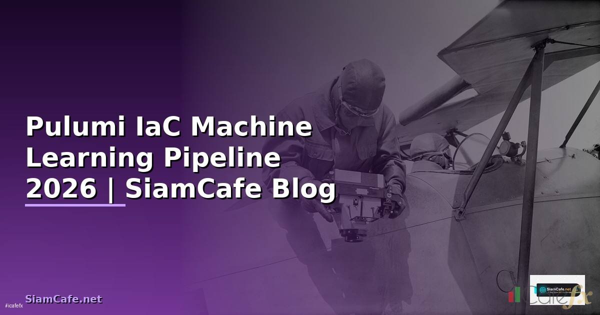 Pulumi IaC Machine Learning Pipeline