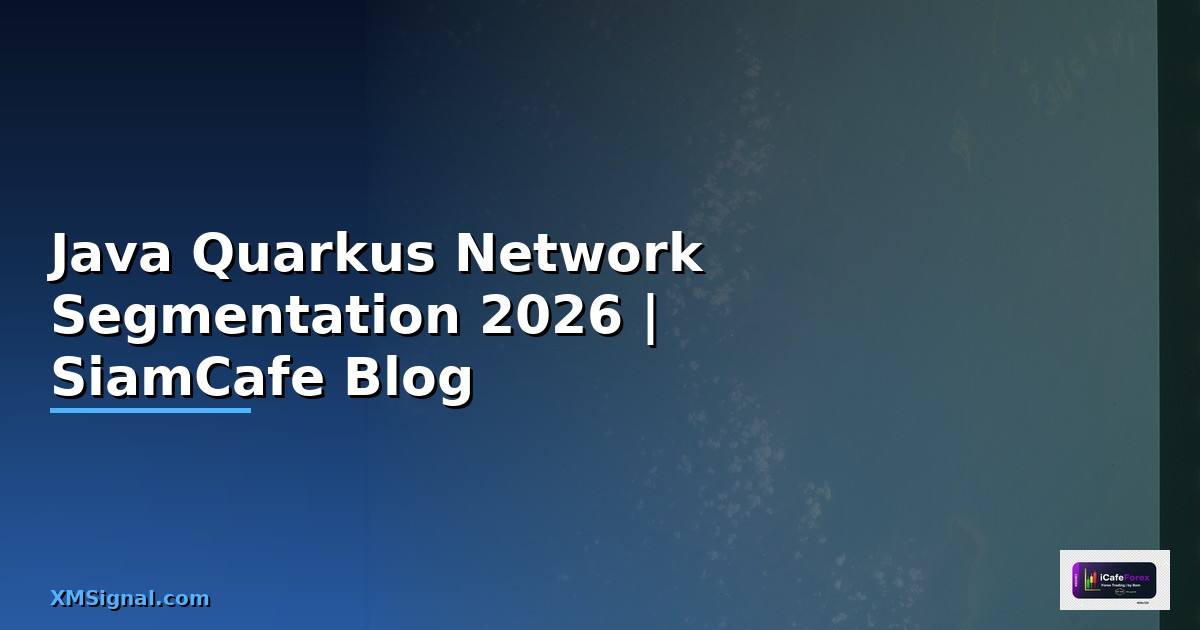 Java Quarkus Network Segmentation