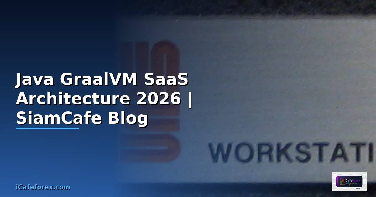 Java GraalVM SaaS Architecture