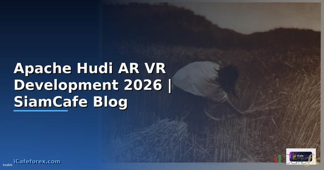 Apache Hudi AR VR Development