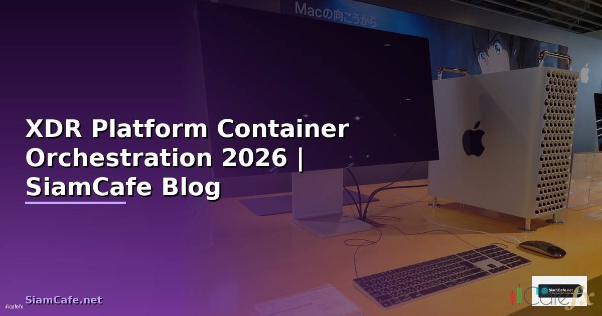 XDR Platform Container Orchestration
