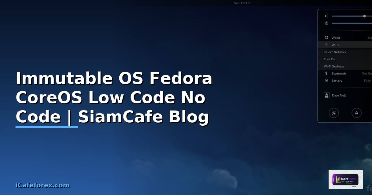 Immutable OS Fedora CoreOS Low Code No Code