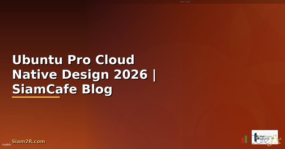Ubuntu Pro Cloud Native Design