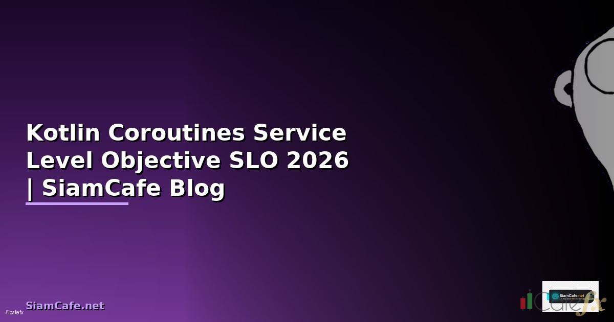 Kotlin Coroutines Service Level Objective SLO