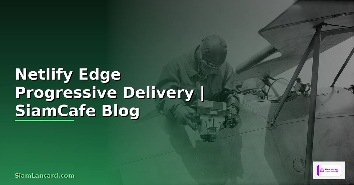 Netlify Edge Progressive Delivery