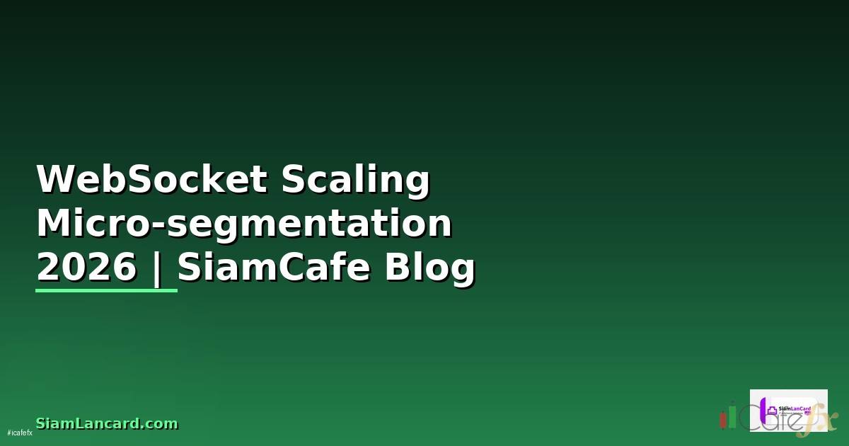 WebSocket Scaling Micro-segmentation