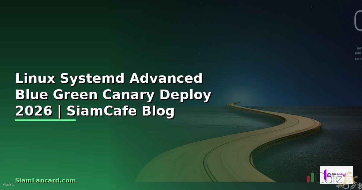 Linux Systemd Advanced Blue Green Canary Deploy