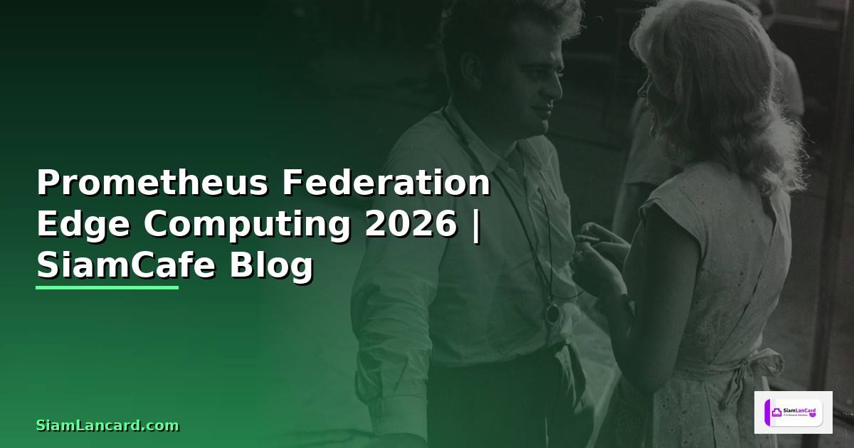 Prometheus Federation Edge Computing