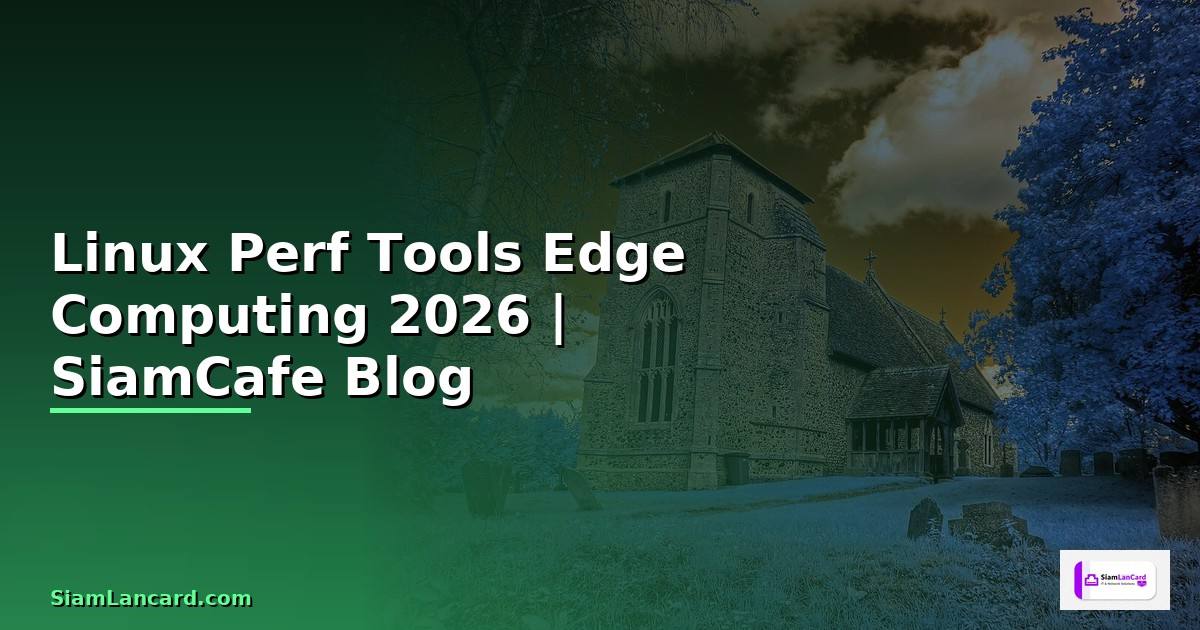 Linux Perf Tools Edge Computing