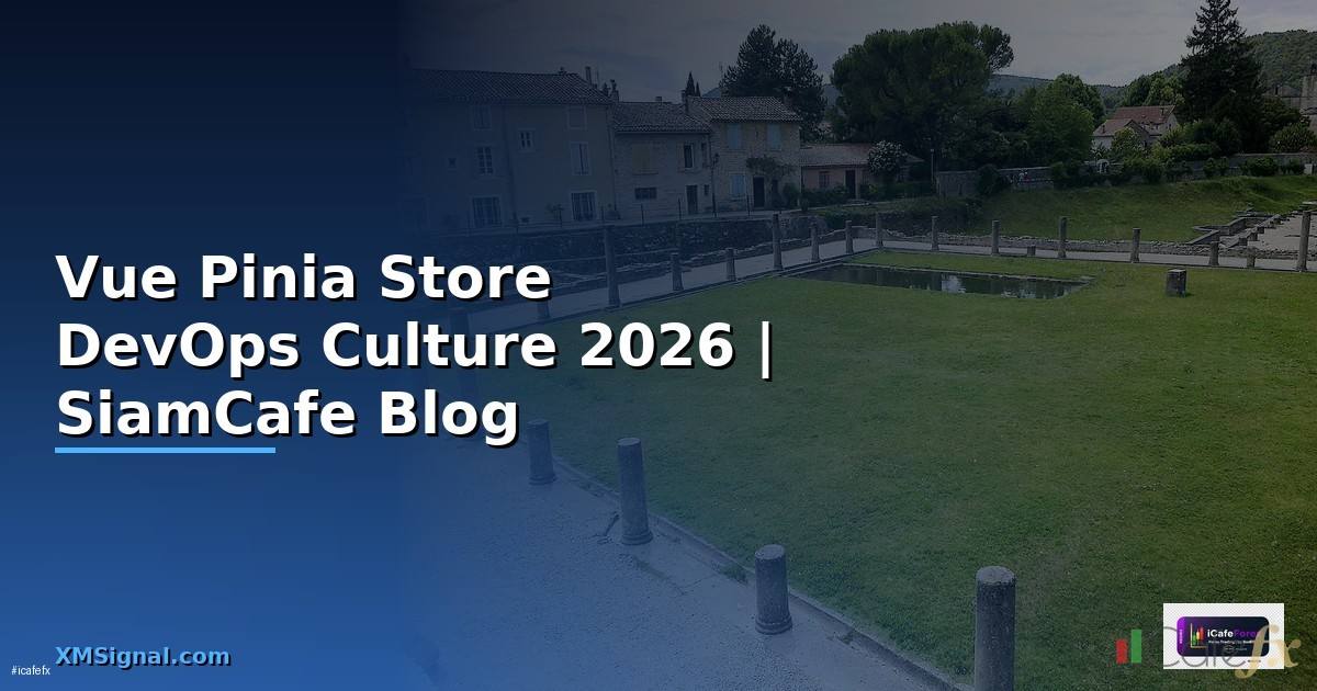 Vue Pinia Store DevOps Culture
