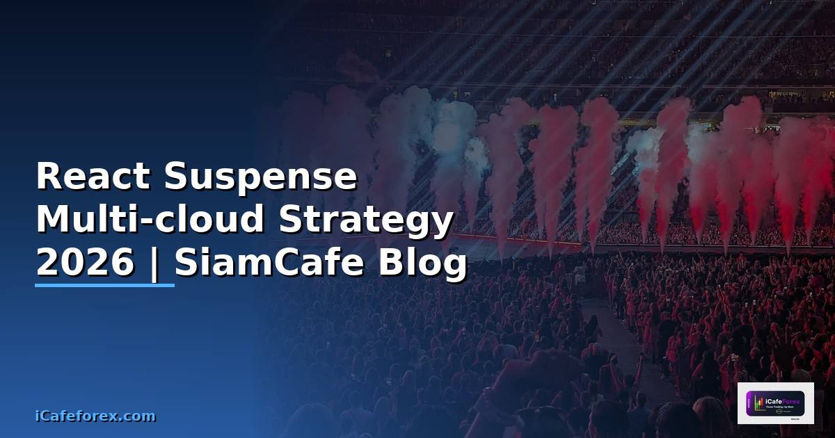 React Suspense Multi-cloud Strategy