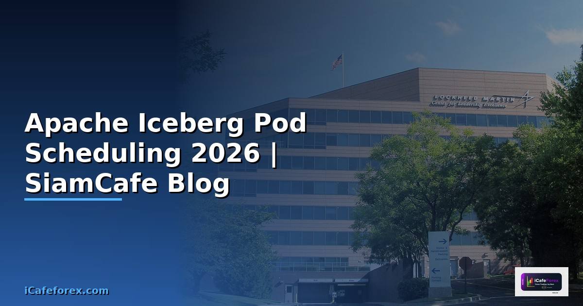Apache Iceberg Pod Scheduling