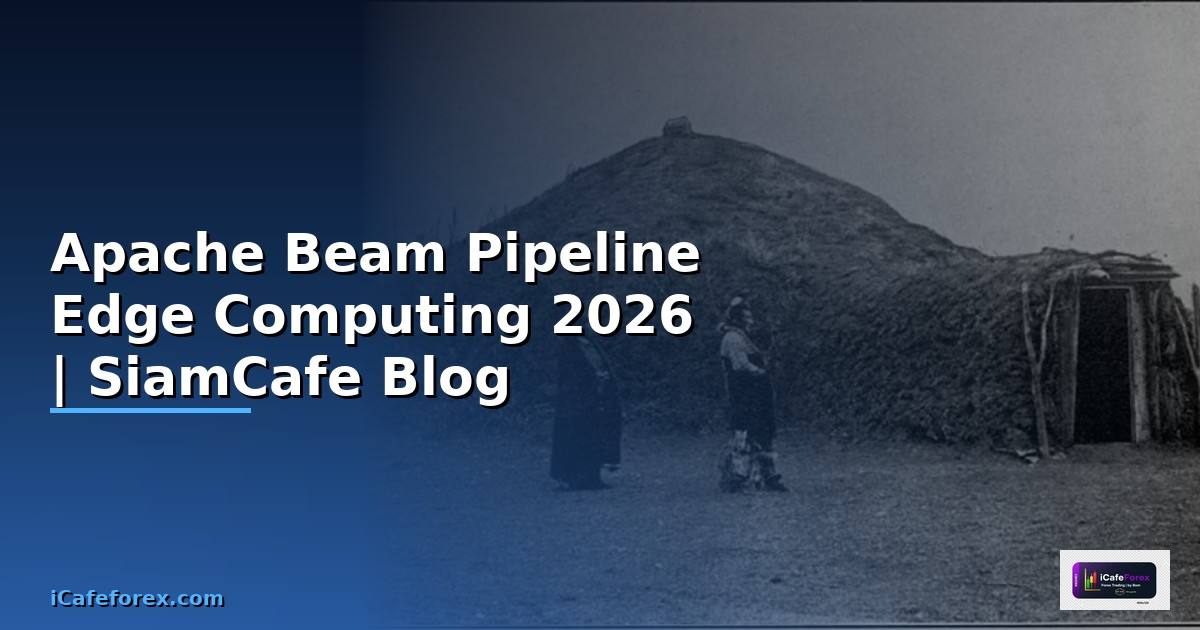 Apache Beam Pipeline Edge Computing