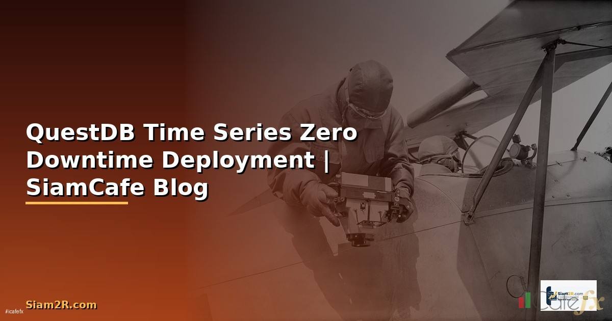 QuestDB Time Series Zero Downtime Deployment