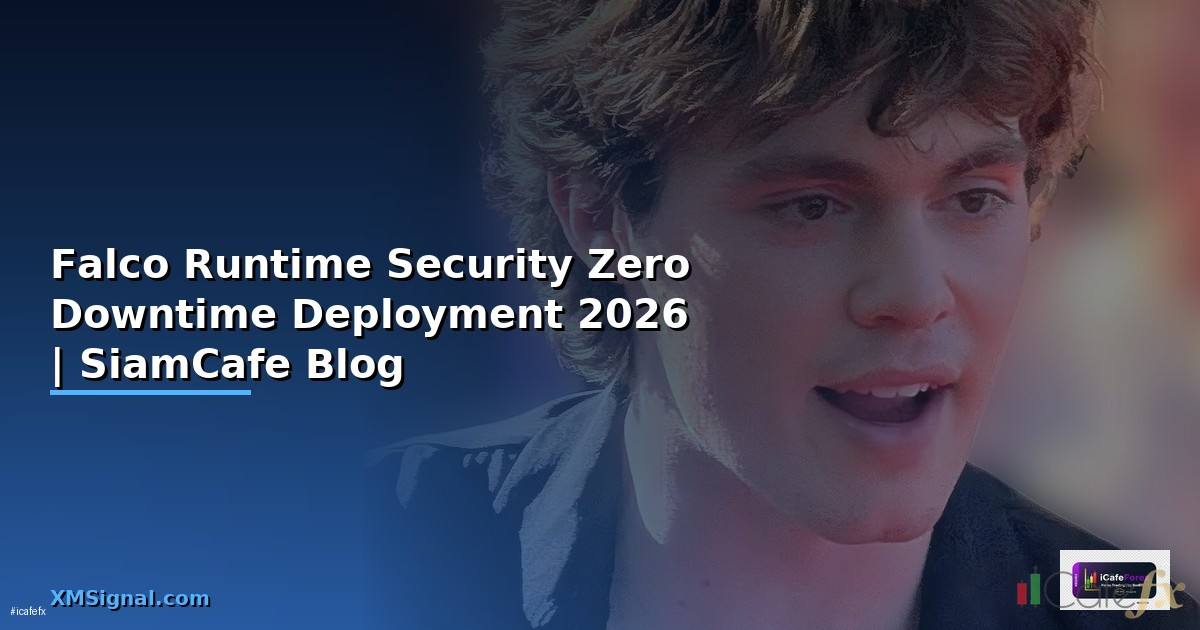 Falco Runtime Security Zero Downtime Deployment