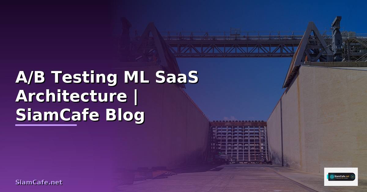 A/B Testing ML SaaS Architecture