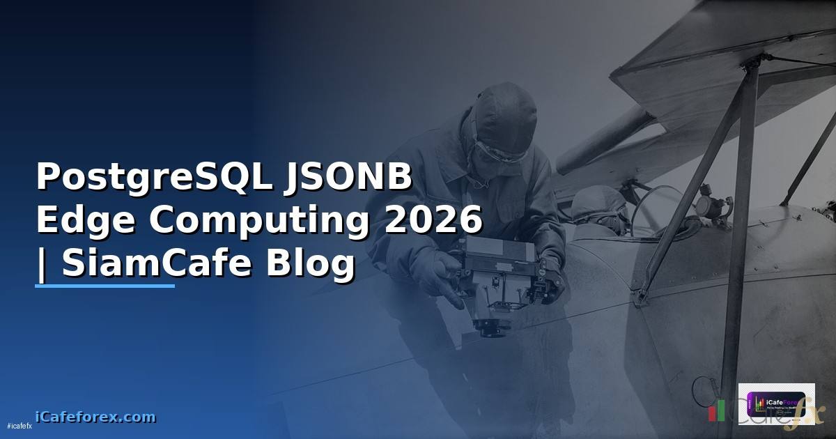 PostgreSQL JSONB Edge Computing