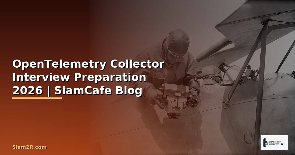 OpenTelemetry Collector Interview Preparation