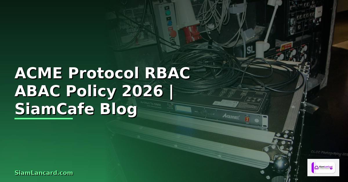ACME Protocol RBAC ABAC Policy