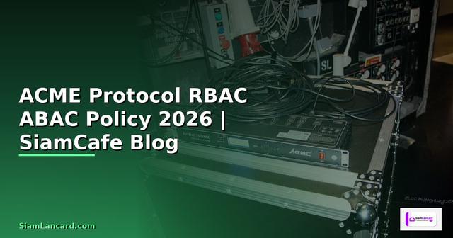 ACME Protocol RBAC ABAC Policy