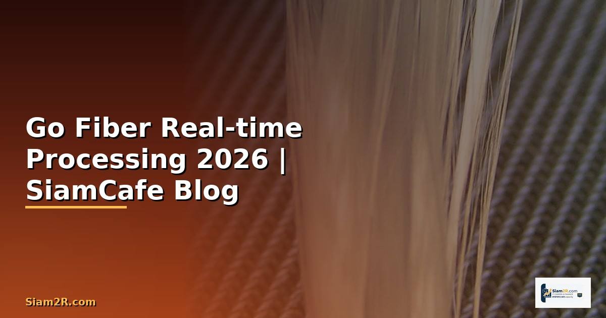 Go Fiber Real-time Processing