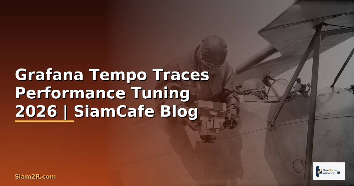 Grafana Tempo Traces Performance Tuning