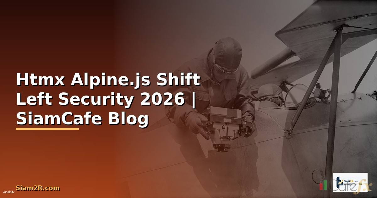 Htmx Alpine.js Shift Left Security —