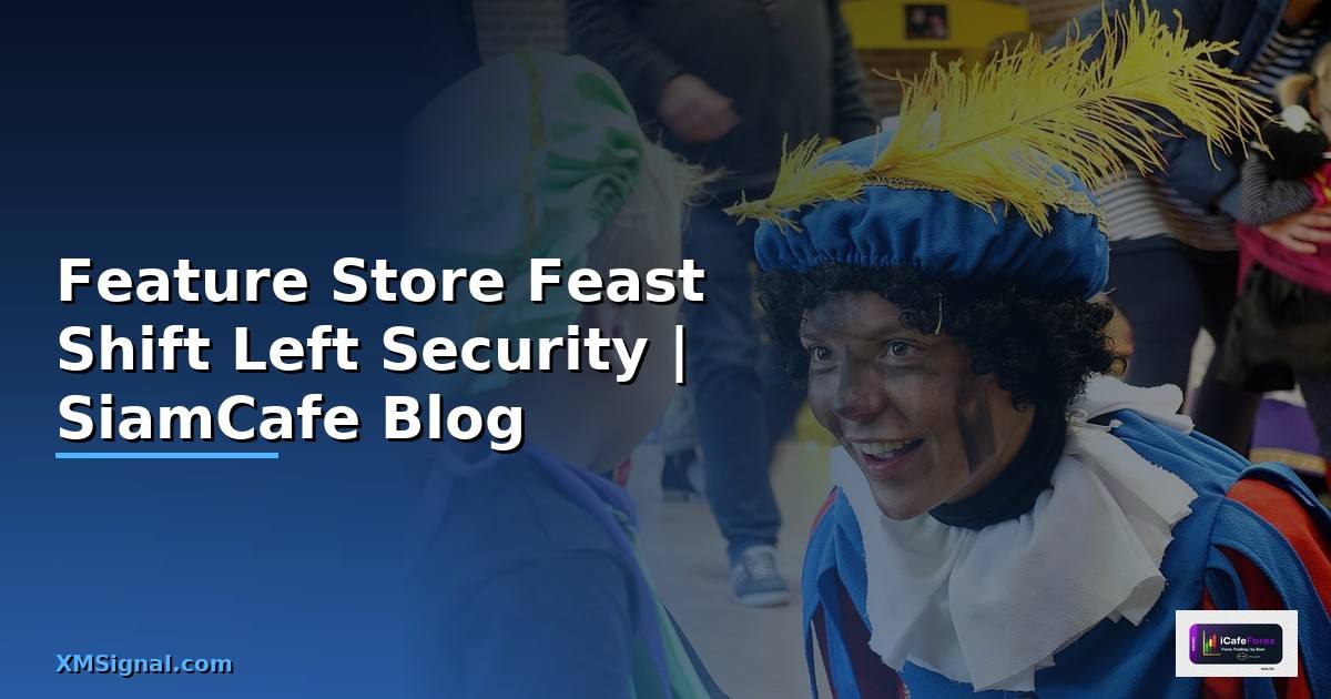 Feature Store Feast Shift Left Security