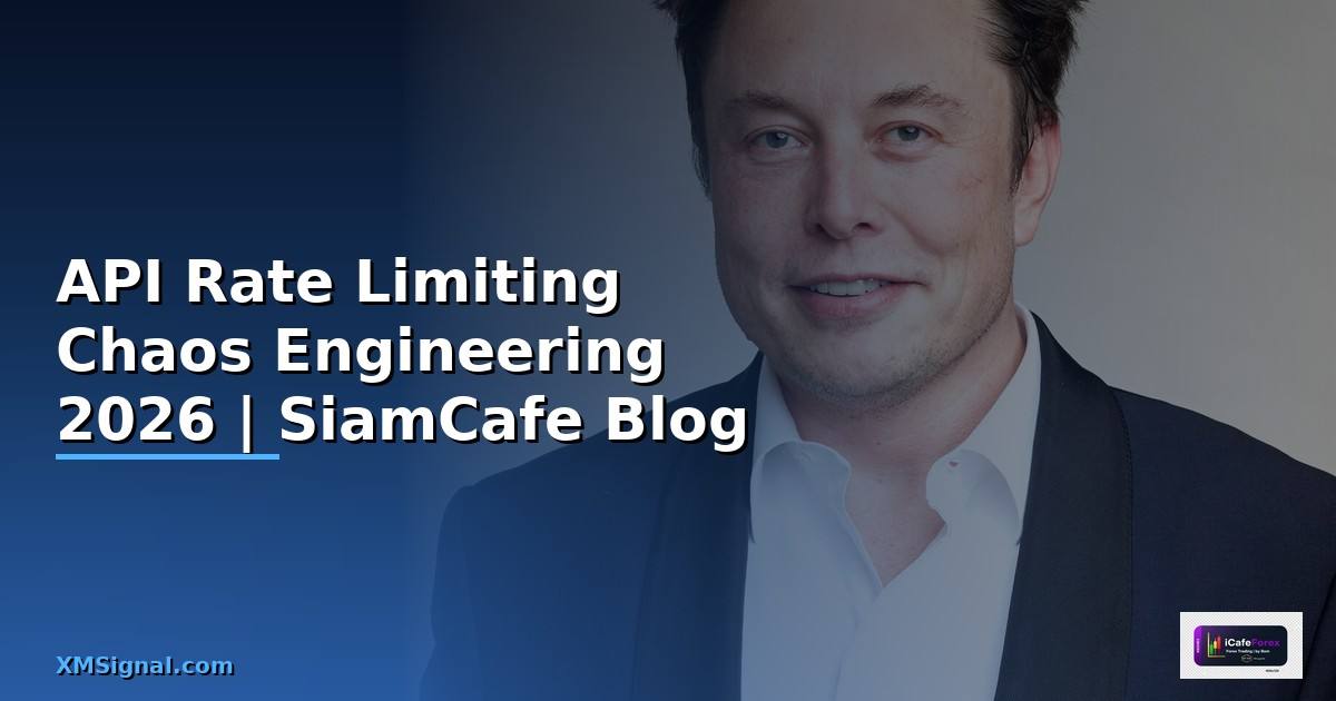 API Rate Limiting Chaos Engineering — คู่มือฉบับสมบูรณ์ 2026